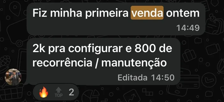 Aluno conta que fez a primeira venda: 2 mil pra configurar e 800 de recorrência mensal.
