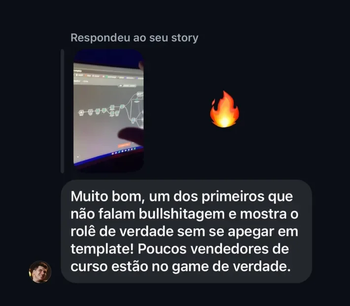 Resposta a um story: elogio por mostrar o processo de automação de verdade, sem se apegar a template.